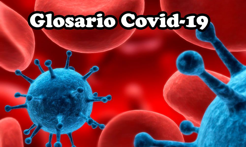 Glosario COVID-19 | Términos y Definiciones del Coronavirus SarS-CoV-2