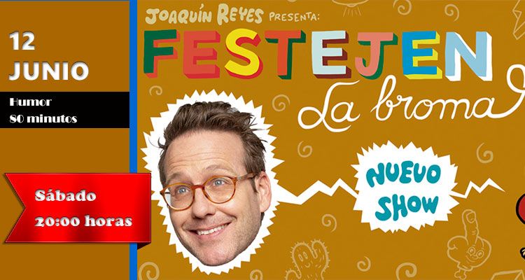 Joaquín Reyes: «¡Festejen la broma!» Gran Teatro de Elche