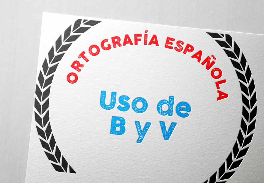 Uso de la B y la V | Ortografía Española