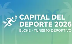 Elche, Capital Mediterránea del Deporte 2026: cómo el turismo deportivo transforma las ciudades medianas